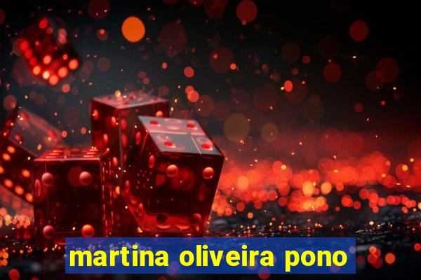 martina oliveira pono